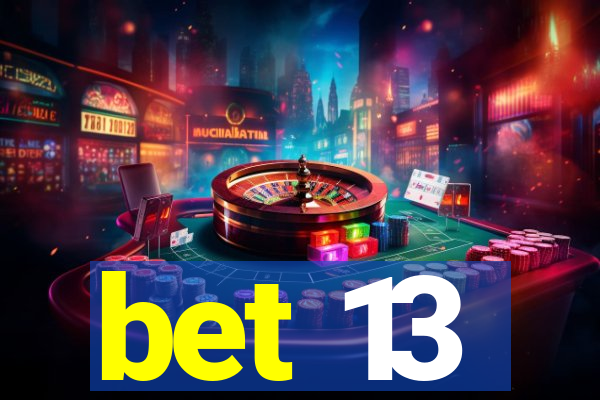 bet 13